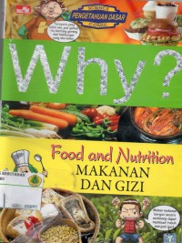 Why ? Food and Nutrition : makanan  dan gizi