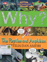 Why? the Reptiles and Amphibian: reptilia dan amfibi