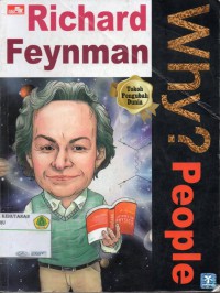 Why? People : Richard Feynman