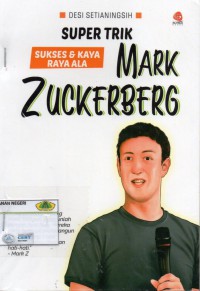 Super Trik Sukses & Kaya Raya Ala Mark Zuckerberg