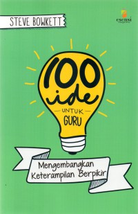 Image of 100 Ide untuk guru : mengembangkan keterampilan berfikir
