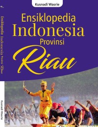 Image of Ensiklopedia Indonesia : Provinsi Riau