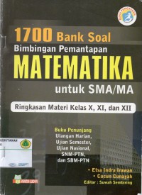 Image of 1700 Bank Soal Bimbingan Pemantapan Matematika untuk SMA/ MA ringkasan Materi Kelas X, XI, DAN XII: buku penunjang, ulangan harian, ujian semester, ujian nasional, SNM-PTN, dan SBM-PTN