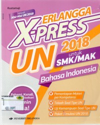 Image of X-Press Erlangga UN 2018 Untuk SMK/MAK Bahasa Indonesia, sesuai kisi- kisi UN 2018