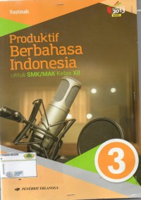 Image of Produktif Berbahasa Indonesia : untuk SMK/MAK Kelas XII Kurikulum 2013 REVISI