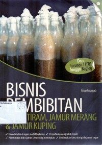 Bisnis Pembibitan Jamur Tiram, Jamur Merang & Jamur Kuping