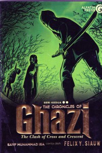 Image of The Chronicles of GHAZI seri kedua : the clash of cross and crescent