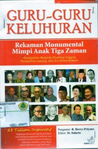 Image of Guru- Guru Keluhuran: rekaman monumental mimpi anak tiga zaman. 