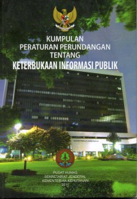 Image of Kumpulan Peraturan Perundangan Tentang Keterbukaan Informasi Publik