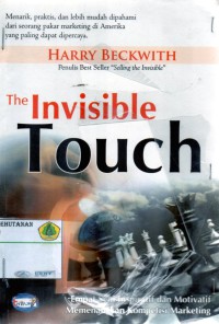 Image of The invisible touch : empat seni inspiratif dan motivatif memenangkan kompetisi marketing