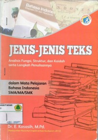 Image of Jenis- Jenis Teks : analisis fungsi, struktur, dan kaidah serta langkah penulisannya. dalam mata pelajaran bahasa indonesia SMA/MA/SMK