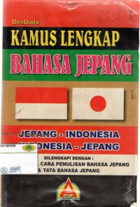 Image of Kamus Lengkap Bahasa Jepang: jepang indonesia - indonesia jepang, dilengkapi dengan cara baca, cara penulisan bahasa jepang dan tata bahasa jepang