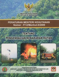 Image of Peraturan Menteri Kehutanan Nomor: P.12/Menhut-II/2009 Tentang Pengendalian Kebakaran Hutan
