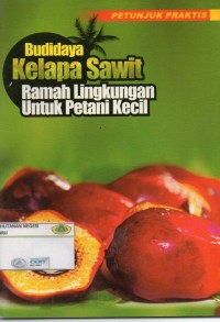 Image of Budidaya Kelapa Sawit: ramah lingkungan untuk petani kecil