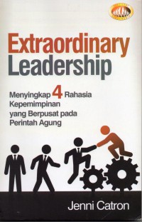 Image of Extraordinary Leadership  Menyikap 4 Rahasia Kepemimpinan Yang Berpusat Pada Perintah Agung