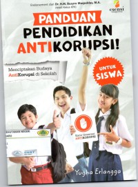 Image of Panduan Pendidikan Anti Korupsi: menciptakan budaya antikorupsi di sekolah