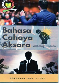 Image of Bahasa Cahaya Aksara Antologi Pidato