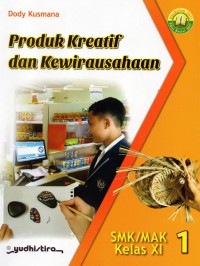 Image of Produk Kreatif dan Kewirausahaan SMK/ MAK kelas XI 1 KURIKULUM 2013 EDISI REVISI 2017