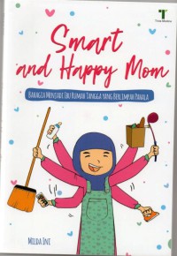 Image of Smart and Happy Mom: bahagia menjadi ibu rumah tangga yang berlimpah pahala