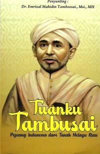 Image of Tuanku Tambusai : Pejuang Indonesia dari Tanah Melayu Riau