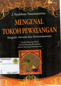 Image of mengenal tokoh pewayangan : biografi, bentuk dan perwatakannya, tokoh wayang dewa, tokoh wayang ramayana, tokoh wayang mahabharata