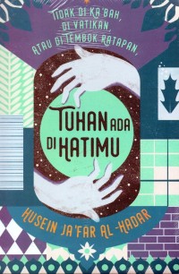 Image of Tidak di Ka'bah, di Vatikan, Atau di Tembok Ratapan Tuhan Ada di Hatimu