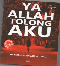 Image of Ya Allah Tolong Aku: aku sedih, aku bingung, aku kesal