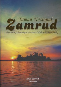 Image of Taman Naional Zamrud : Bersama Selamatkan Warisan Leluhur di Bumi Siak